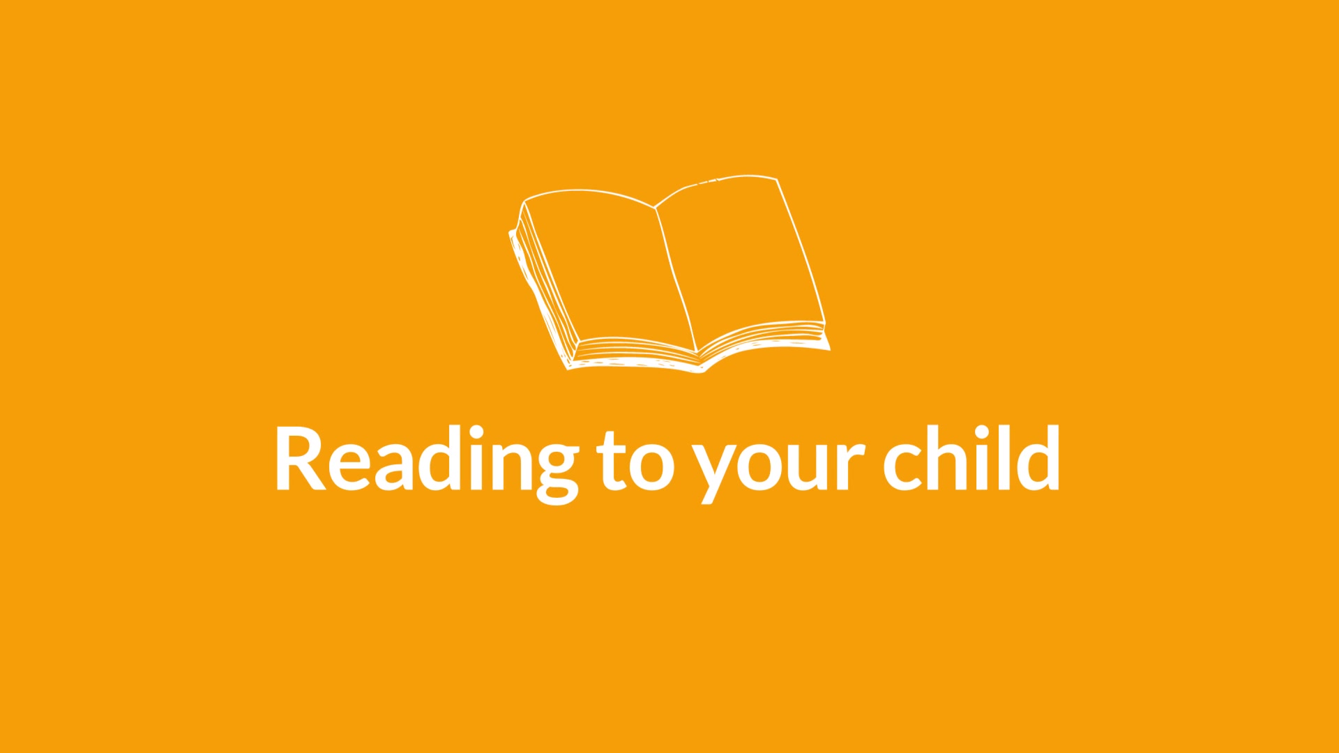 View the 'Reading to your child ' video